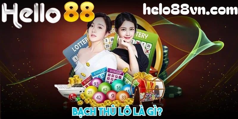 Giải đáp thắc mắc về ý nghĩa của bạch thủ lô tại Hello88