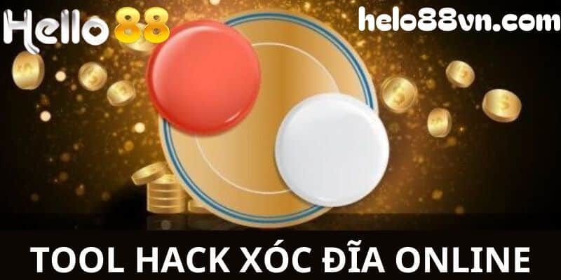 Khái niệm tool hack xóc đĩa tại nhà cái uy tín Hello88