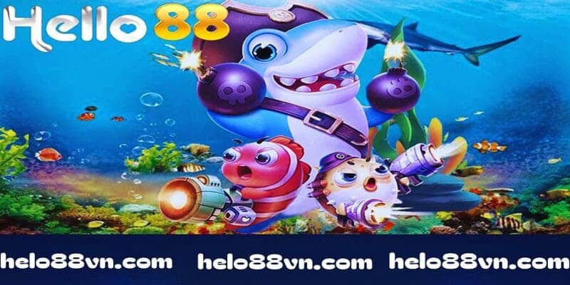 Thông tin cơ bản về bắn cá trực tuyến tại nhà cái Hello88